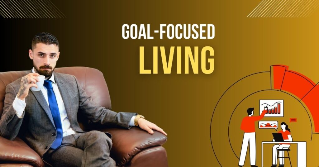 Goal-Focused Living