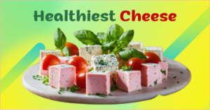 Healthiest Cheese