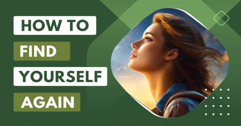 How to Find Yourself Again