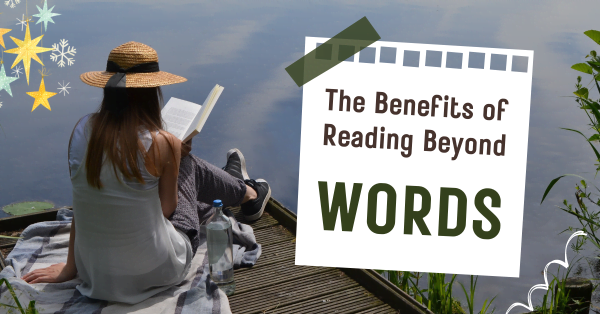 The Benefits of Reading Beyond Words