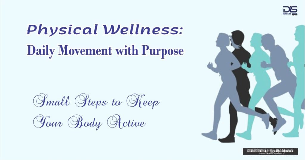 Physical Wellness: Daily Movement with Purpose